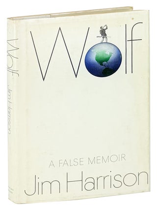Item #35296 Wolf: A False Memoir. Jim Harrison