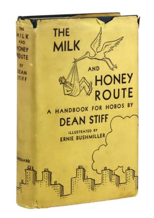 Item #35393 The Milk and Honey Route: A Handbook for Hobos. Dean Stiff, Ernie Bushmiller, pseud....