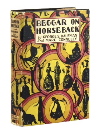 Item #35748 Beggar on Horseback: A Play in Two Parts. George S. Kaufman, Marc Connelly