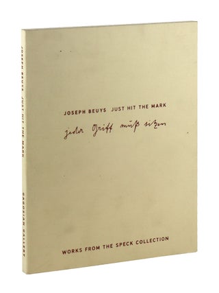 Item #37977 Joseph Beuys / Just Hit the Mark: Works from the Speck Collection [Exhibition...
