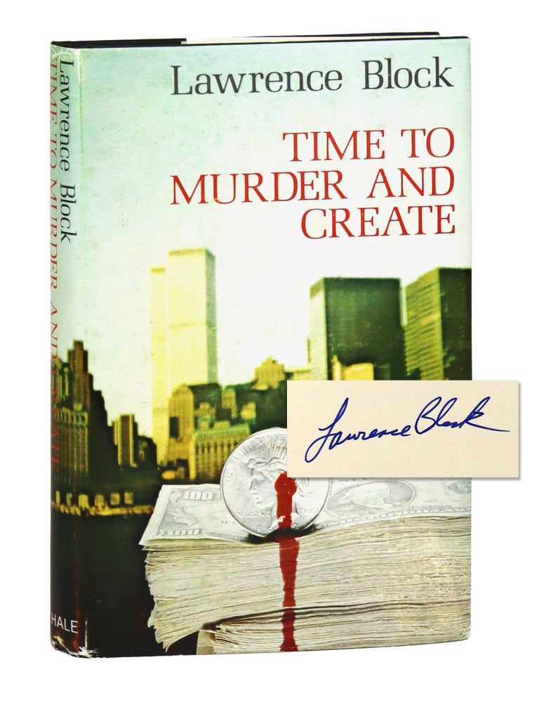 Item #38884 Time To Murder and Create [Signed]. Lawrence Block.