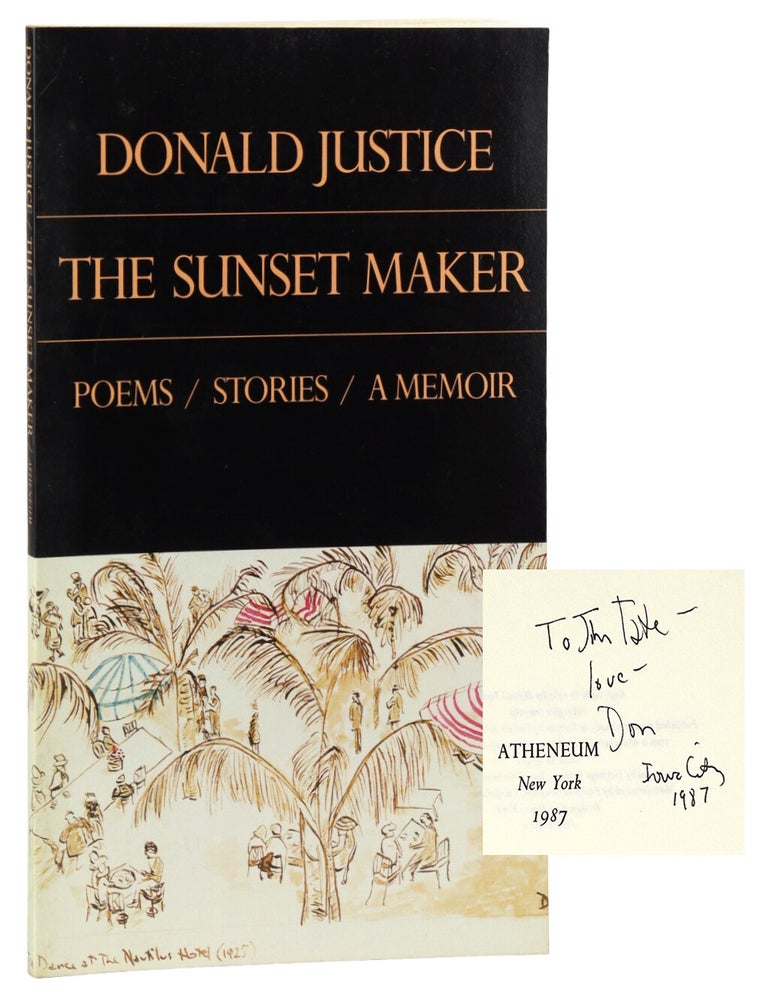 Item #39624 The Sunset Maker: Poems / Stories / A Memoir [Inscribed and Signed to James Tate]. Donald Justice.