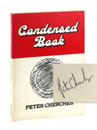 Condensed Book [Signed. Peter Cherches.