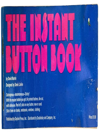 Item #40294 The Instant Button Book. David Martin, Denis Larkin, design