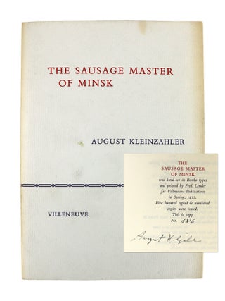 Item #40308 The Sausage Master of Minsk [Limited Edition, Signed]. August Kleinzahler