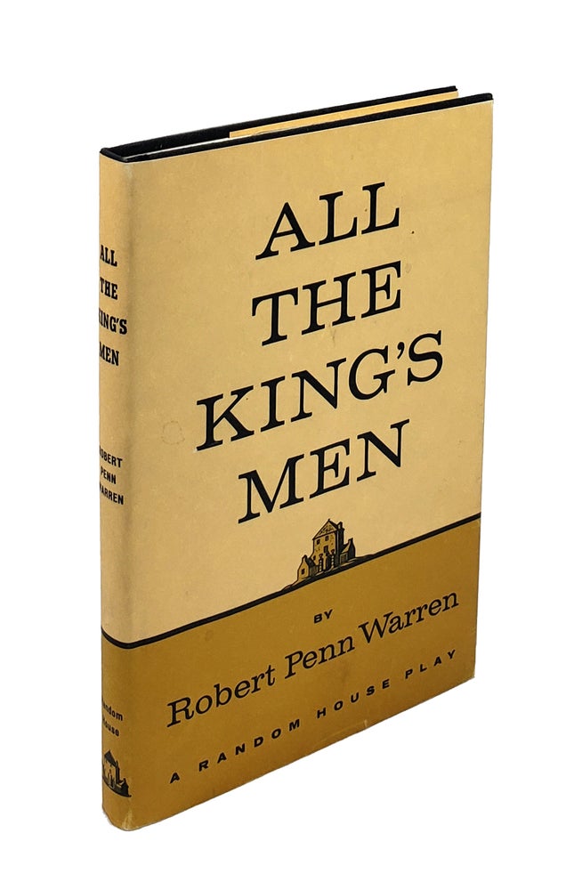 Item #4036 All the King's Men: A Play. Robert Penn Warren.
