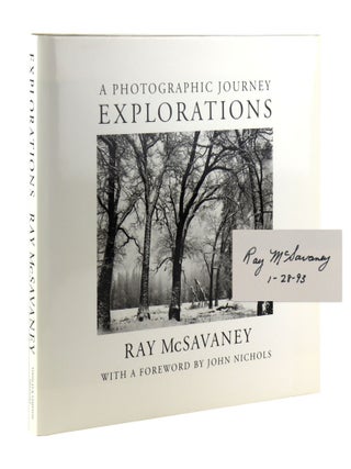Explorations: A Photographic Journey [Signed by McSavaney. Roy McSavaney, John Nichols, fwd.