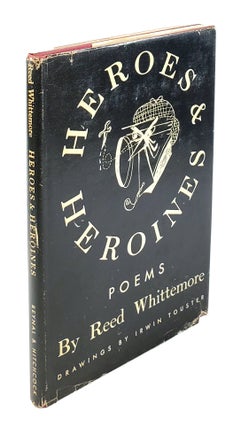 Item #4387 Heroes & Heroines. Reed Whittemore, Irwin Touster