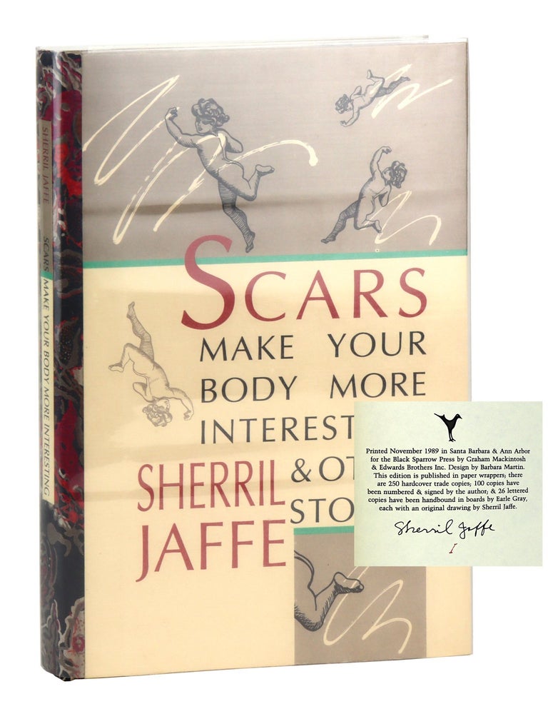 Item #43955 Scars Make Your Body More Interesting [Signed Lettered Edition w/ drawing]. Sherril Jaffe.