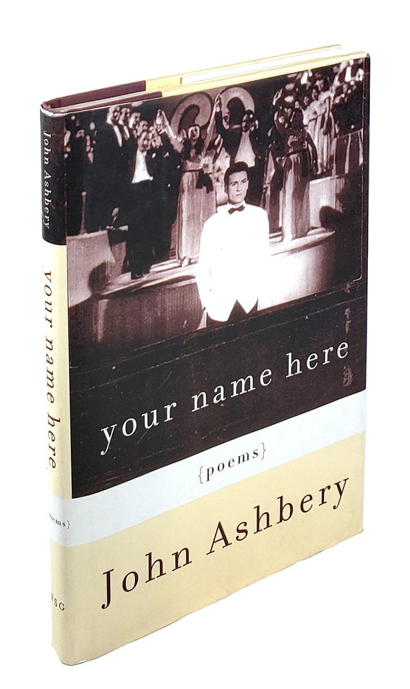 Item #4396 Your Name Here [Signed]. John Ashbery.