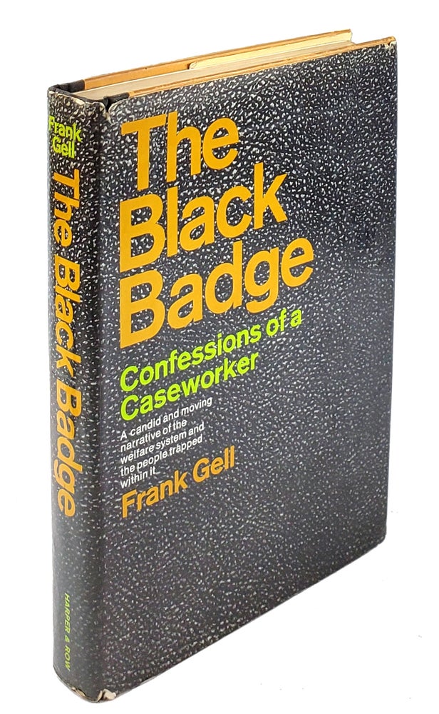 Item #4409 The Black Badge: Confessions of a Caseworker. Frank Gell, Don Kowet.