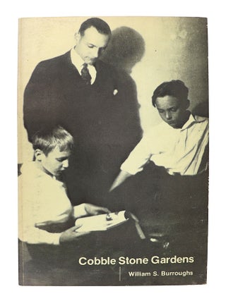 Item #44610 Cobble Stone Gardens. William S. Burroughs