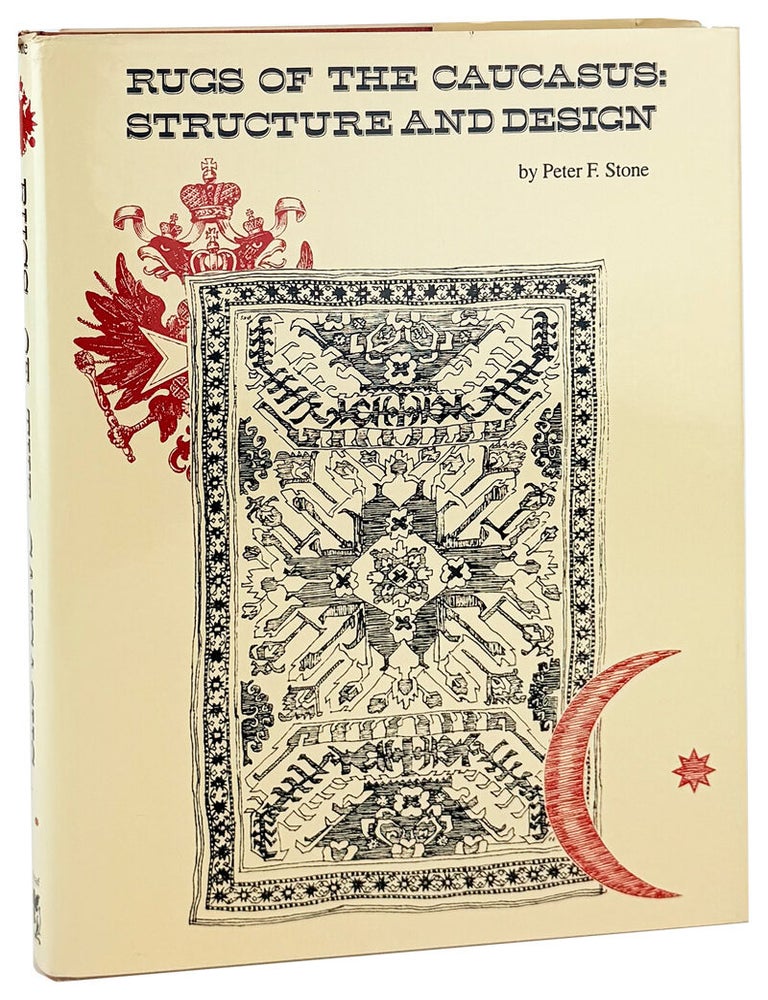 Item #45164 Rugs of the Caucasus: Structures and Design. Peter F. Stone.