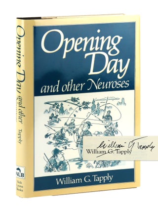 Opening Day and Other Neuroses [Inscribed and Signed. William G. Tapply.