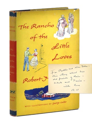 The Rancho of the Little Loves [Inscribed and Initialed by. Robert Nathan, George Salter.