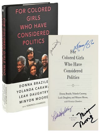 Item #45362 For Colored Girls Who Have Considered Politics [Signed by Brazile, Caraway, Daughtry,...