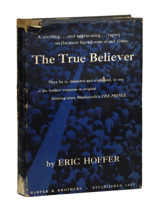 Item #45425 The True Believer: Thoughts on the Nature of Mass Movements. Eric Hoffer