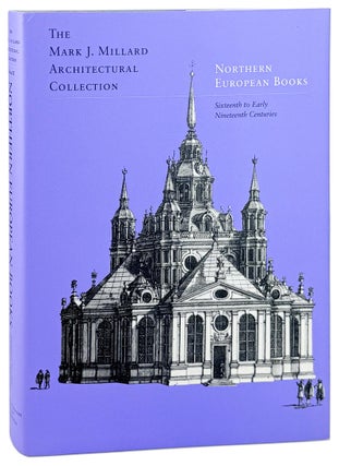 Item #45458 The Mark J. Millard Architectural Collection Volume III: Northern European Books -...