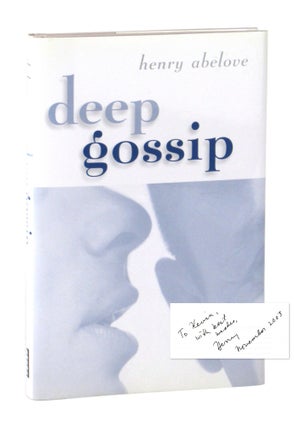 Item #4546 Deep Gossip [Signed and Inscribed]. Henry Abelove