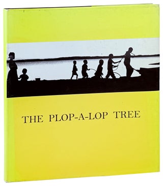 Item #45524 The Plop-a-Lop Tree. Barbara Young, Edward Saunders, Pip Simmons, photography, text, ed