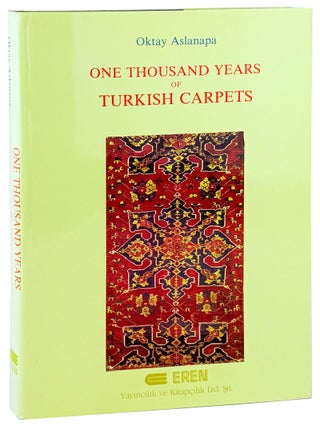 Item #45551 One Thousand Years of Turkish Carpets. ed., trans, Oktay Aslanapa, William A. Edmonds