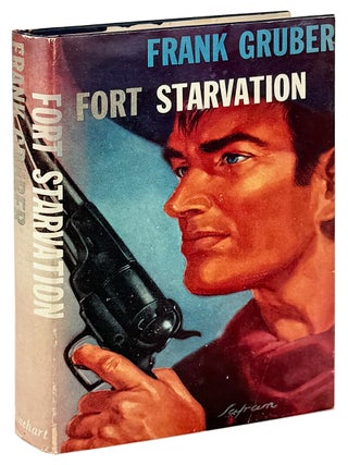Item #45636 Fort Starvation. Frank Gruber