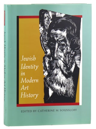 Item #45648 Jewish Identity in Modern Art History. Catherine M. Soussloff, ed