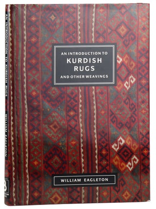 Item #45657 An Introduction to Kurdish Rugs and Other Weavings. William Eagleton