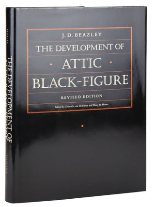 Item #45699 The Development of Attic Black-Figure. J D. Beazley, Dietrich von Bothmer, Mary B....