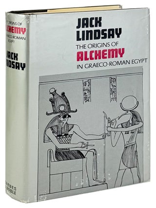 Item #45756 The Origins of Alchemy in Graeco-Roman Egypt. Occult, Jack Lindsay