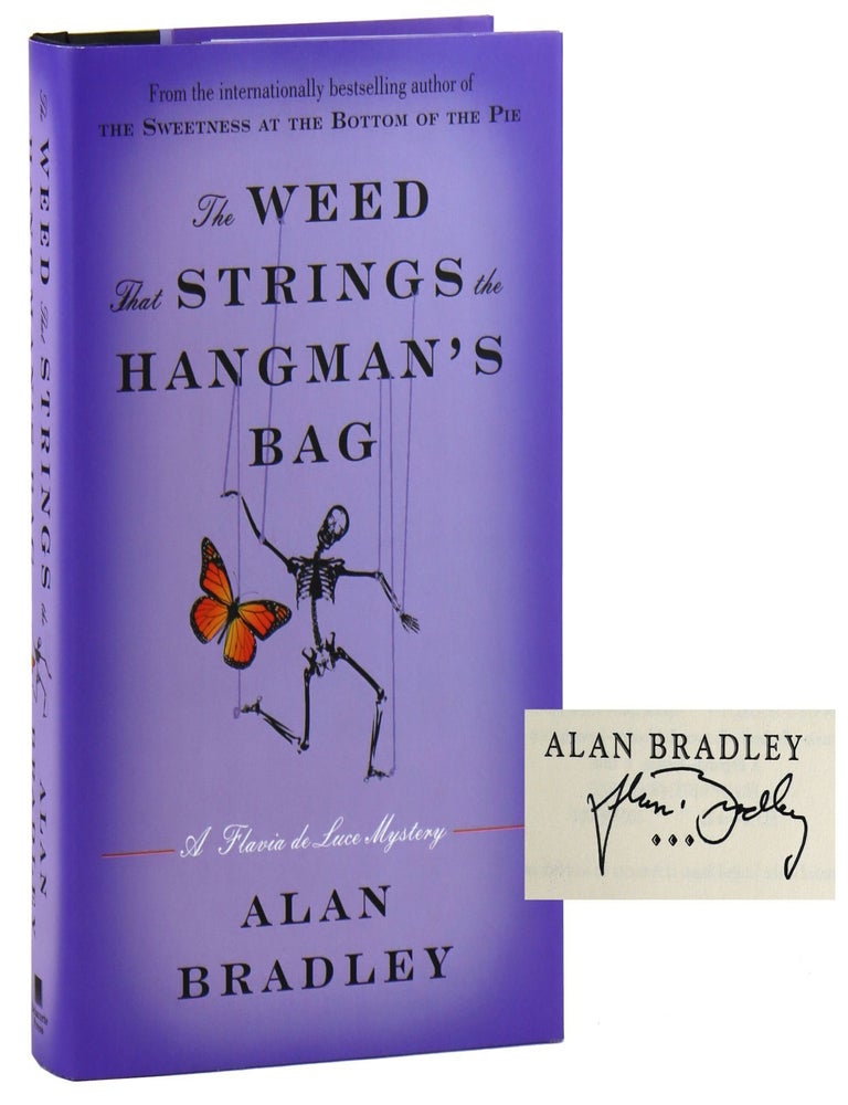 Item #46134 The Weed that Strings the Hangman's Bag [Signed]. Alan Bradley.