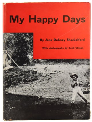 Item #46227 My Happy Days. Jane Dabney Shackelford, Cecil Vison, photographer