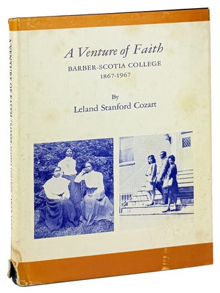 Item #46244 A Venture of Faith: Barber-Scotia College 1867-1967. Historically Black Colleges,...