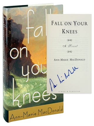 Fall on Your Knees: A Novel [Signed. Ann-Marie MacDonald.