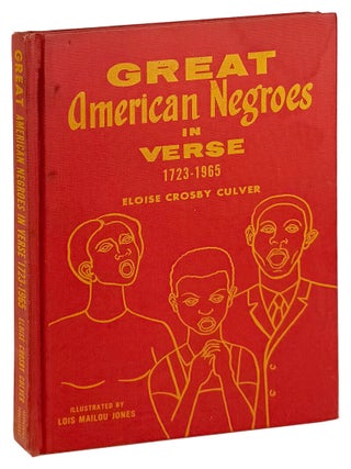 Item #46335 Great American Negroes in Verse 1723 - 1965. Eloise Crosby Culver, Lois Mailou Jones