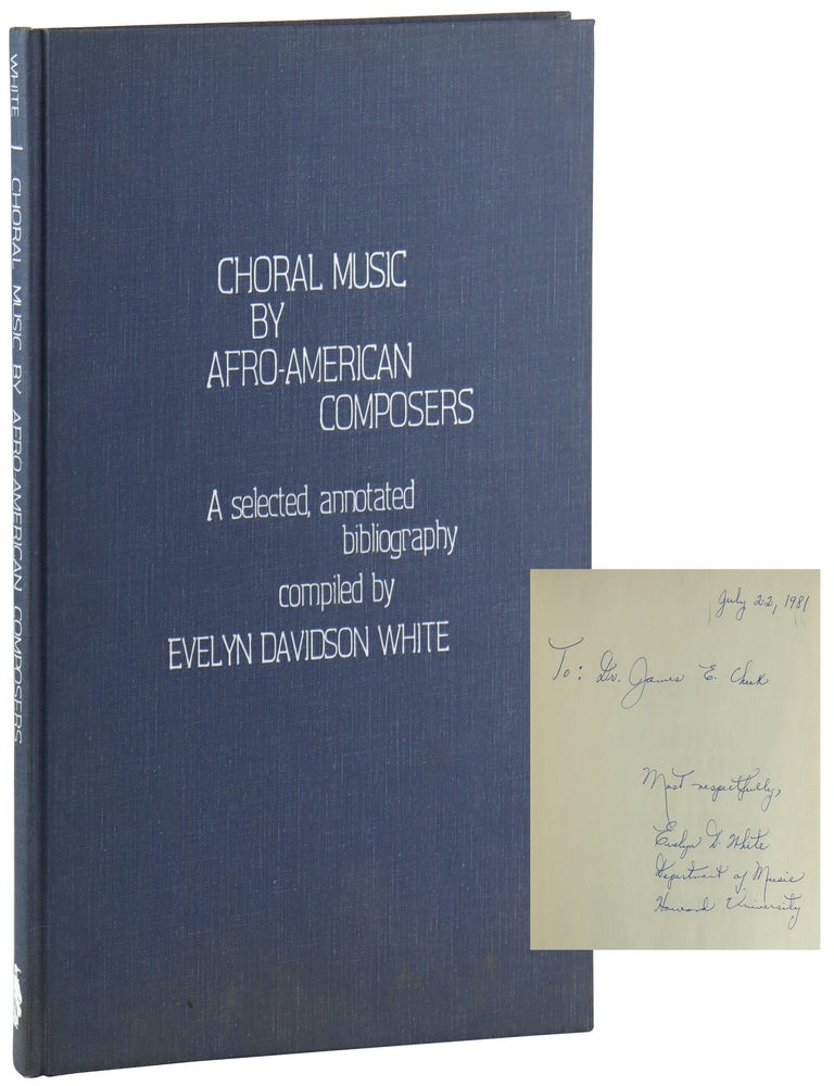 Item #46370 Choral Music by Afro-American Composers: A Selected, Annotated Bibliography [Inscribed and Signed]. Evelyn Davidson White.