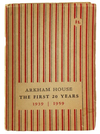 Item #46372 Arkham House: The First 20 Years 1939-1959 - A History and Bibliography. August...