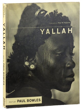 Item #46375 Yallah. Paul Bowles, Peter W. Haeberlin, photog