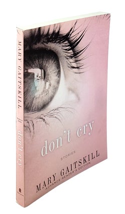 Item #4638 Don't Cry: Stories. Mary Gaitskill