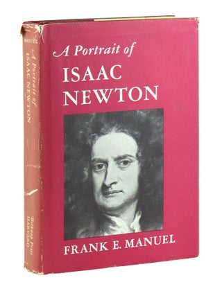 Item #46386 A Portrait of Isaac Newton. Frank E. Manuel