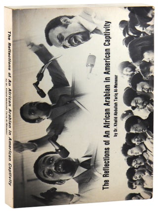 Item #46461 The Reflections of an African Arabian in American Captivity. Khalid Abdullah Tariq...