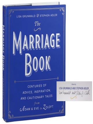 The Marriage Book [Signed by the Editors. Lisa Grunwald, Stephen Adler.