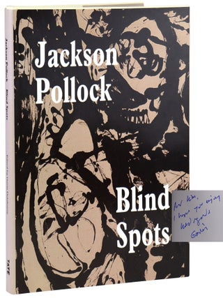 Item #46489 Jackson Pollock: Blind Spots [Signed and Inscribed by Delahunty]. Jackson Pollock,...