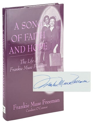 Item #46564 A Song of Faith and Hope: The Life of Frankie Muse Freeman [Signed by Freeman and...