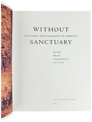 Item #46570 Without Sanctuary: Lynching Photography in America. Hilton Als James Allen, John...