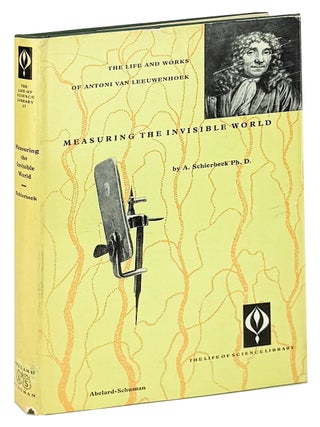 Item #46579 Measuring the Invisible World: The Life and Works of Antoni van Leeuwenhoek FRS. A....