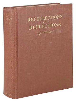 Item #46586 Recollections and Reflections. J J. Thomson