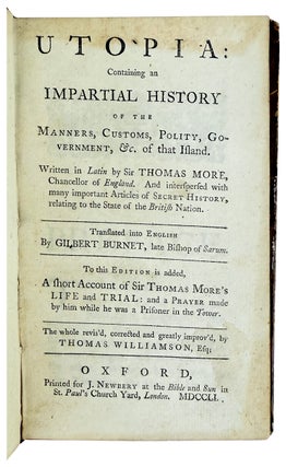 Utopia: Containing an Impartial History of the Manners, Customs, Polity, Government, &C. of That Island... To This Edition Is Added a Short Account of Sir Thomas More’s Life and Trial: And a Prayer Made by Him While He Was a Prisoner in the Tower