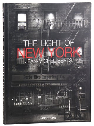 Item #46615 The Light of New York. Jean-Michel Berts, Andre Aciman, photographs, text