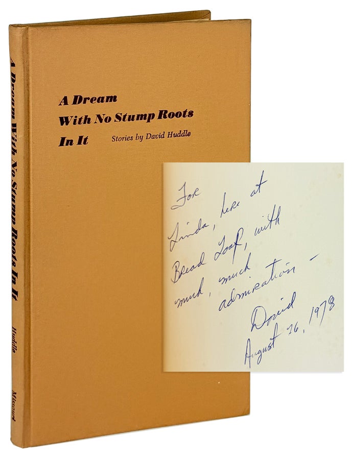 A Dream With No Stump Roots In It Inscribed | David Huddle